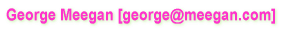 George Meegan [george@meegan.com] 